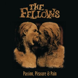 The Fellows - Passion, pleasure & pain MCD
